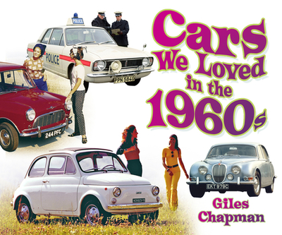 Cars We Loved in the 1960s - Chapman, Giles