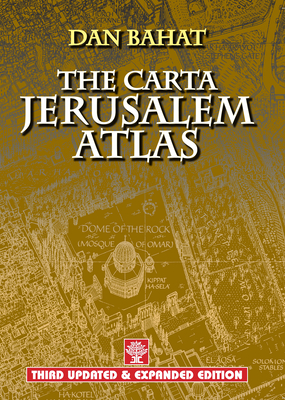 Carta Jersuaslem Atlas - Bahat, Dan, and Ketko, Shlomo (Contributions by)