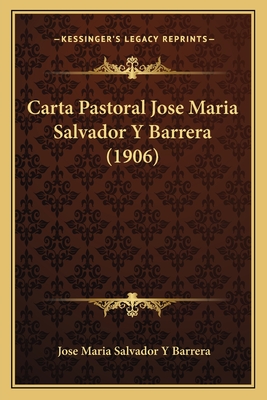 Carta Pastoral Jose Maria Salvador Y Barrera (1906) - Barrera, Jose Maria Salvador y