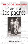 Cartas A los Padres, 1939-1951 - Adorno, Theodor Wiesengrund