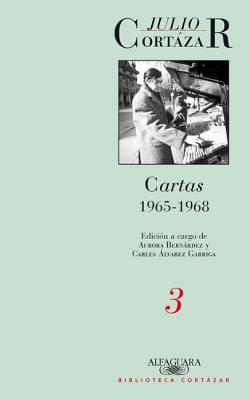 Cartas de Cortazar 3 (1965-1968) - Cortzar, Julio