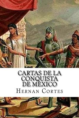 Cartas de La Conquista de Mexico - Hernan Cortes