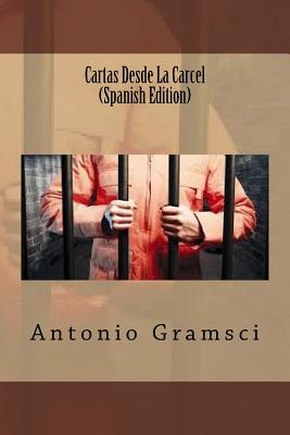 Cartas Desde La Carcel (Spanish Edition) - Gramsci, Antonio