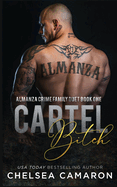 Cartel B!tch: Almanza Crime Family