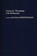 Carter G. Woodson: A Bio-Bibliography