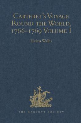 Carteret's Voyage Round the World, 1766-1769: Volume I - Wallis, Helen (Editor)