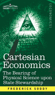 Cartesian Economics: The Bearing of Physical Science Upon State Stewardship