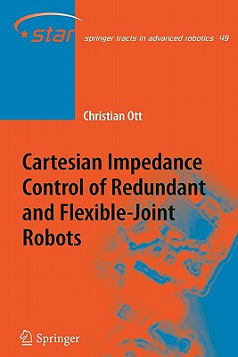 Cartesian Impedance Control of Redundant and Flexible-Joint Robots - Ott, Christian