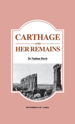 Carthage and Her Remains - Davis, Nathan