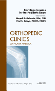 Cartilage Injuries in the Pediatric Knee, an Issue of Orthopedic Clinics: Volume 43-2 - Gahunia, Harpal, and Babyn, Paul