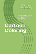Cartoon Coloring: skills enhancer for kids