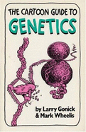 Cartoon Guide to Genetics - Gonick, Larry, and Wheelis, Mark