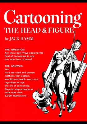 Cartooning the Head and Figure - Hamm, Jack