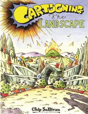 Cartooning the Landscape - Sullivan, Chip