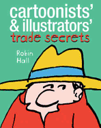 Cartoonists' and Illustrators' Trade Secrets - Hall, Robin, MA