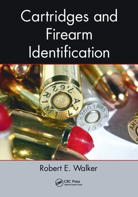 Cartridges and Firearm Identification - Walker, Robert E.