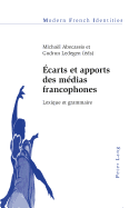 ?carts Et Apports Des M?dias Francophones: Lexique Et Grammaire