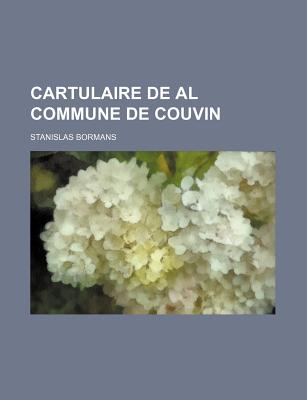 Cartulaire de Al Commune de Couvin - Bormans, Stanislas