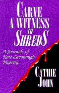 Carve a Witness to Shreds