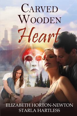 Carved Wooden Heart - Hartless, Starla, and Horton-Newton, Elizabeth