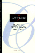 Carverguide, Planning Better Board Meetings - Carver, John