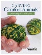 Carving Comfort Animals: 7 Simple Projects for the Beginner