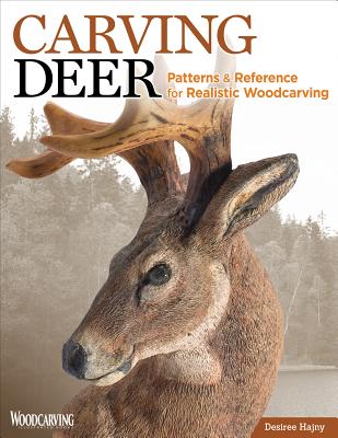 Carving Deer: Patterns and Reference for Realistic Woodcarving by ...