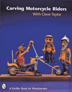 Carving Motorcycle Riders with Cleve Taylor