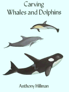 Carving Whales and Dolphins - Hillman, Anthony