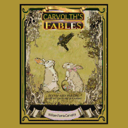 Carvolth's Fables
