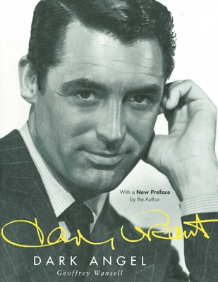 Cary Grant: Dark Angel - Wansell, Geoffrey