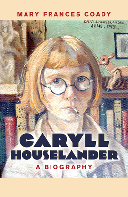 Caryll Houselander: A Biography - Coady, Mary Frances
