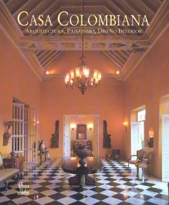 Casa Colombiana - Garavito, Fernando, and Correa, Fernando, and Villegas, Benjamin (Editor)