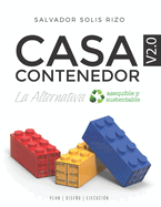 Casa Contenedor V2.0 - La Alternativa Asequible y Sustentable: Plan Diseo Ejecuci?n