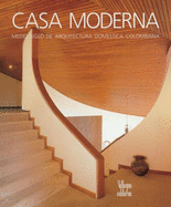 Casa Moderna: Medio Siglo de Arquitectura Domestica Colombiana