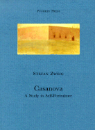 Casanova: A Study in Self-Portraiture - Zweig, Stefan, and Paul, Cedar (Translated by), and Paul, Eden (Translated by)