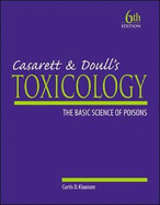 Casarett & Doull's Toxicology: The Basic Science of Poisons - Klaasen, Curtis D., and Casarett, Lewis, and Doull, John