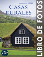 Casas Rurales: Libro de fotos - Ms de 100 imgenes HD