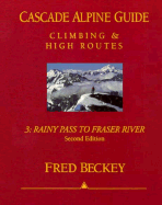 Cascade Alpine Guide: Climbing and High Routes - Beckey, Fred W