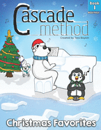 Cascade Method Christmas Favorites Book 1 Black Keys by Tara Boykin: Top Favorite Christmas Songs for Beginner Pianists Using Black Keys on Piano Teach Yourself Easy Piano Pieces Pop Song Method Music Sheets