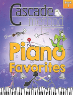 Cascade Method Piano Favorites Book 1 by Tara Boykin: A Collection of Universal and Popular Piano Favorites that Everyone Loves to Play on the Piano Designed for Older Beginner Students (Ages 8 and Up)