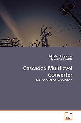 Cascaded Multilevel Converter - Rangarajan, Rajmohan