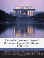 Cascadia Tsunami Deposit Database: Open-File Report 2003-13 - Peters, Robert