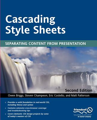 Cascading Style Sheets: Separating Content from Presentation - Briggs, Owen, and Patterson, Matt, and Costello, Eric