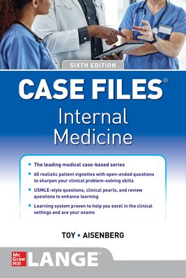Case Files Internal Medicine, Sixth Edition - Toy, Eugene C, and Aisenberg, Gabriel