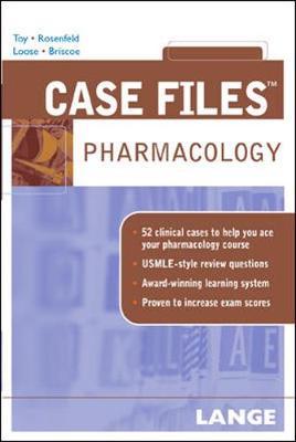 Case Files: Pharmacology - Toy, Eugene C, Dr., and Rosenfeld, Gary C, and Loose, David S, Dr., PhD