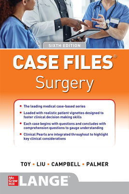 Case Files Surgery, Sixth Edition - Toy, Eugene C, and Liu, Terrence H, and Campbell, Andre R