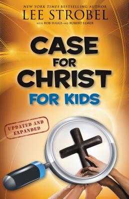 Case for Christ for Kids - Strobel, Lee, and Suggs, Robert, and Elmer, Robert