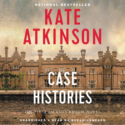 Case Histories - Atkinson, Kate, and Jameson, Susan (Read by)