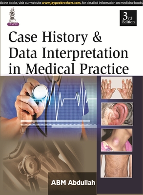 Case History & Data Interpretation in Medical Practice - Abdullah, ABM